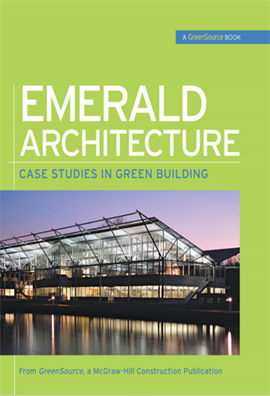 Emerald Architecture - Case Studies in Green Building